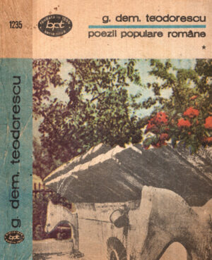 Poezii populare romane vol. I+III (G. Dem. Teodorescu) colectia BPT