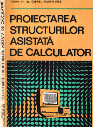 Proiectarea structurilor asistata de calculator (Gabriel Adrian Serb)