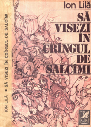 Sa visezi in crangul de salcami (Ion Lila)