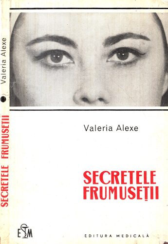 Secretele frumusetii (Valeria Alexe) Secretele frumusetii (Valeria Alexe)