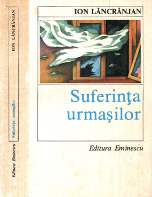 Suferinta urmasilor (Ion Lancranjan)