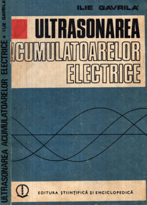 Ultrasonarea acumulatoarelor electrice (Ilie Gavrila)