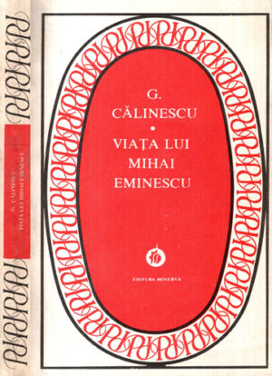 Viata lui Mihai Eminescu (George Calinescu) colectia Patrimoniu