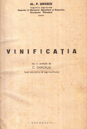 Vinificatia - cu o prefata de C. Garoflid (Al. P. Ionescu)