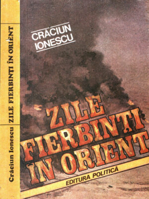 Zile fierbinti in Orient (Craciun Ionescu)