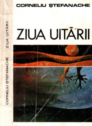 Ziua uitarii (Corneliu Stefanache)