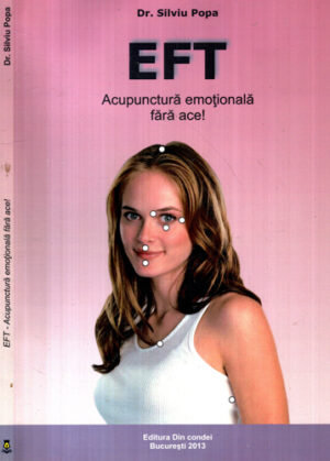 EFT - acupunctura emotionala fara ace! (Silviu Popa)