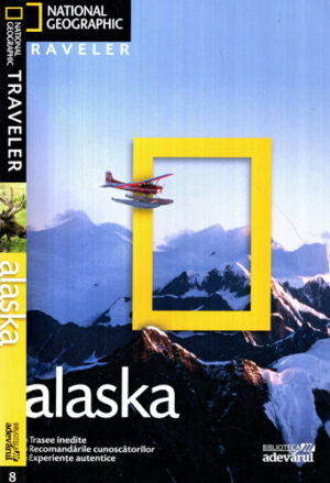 Alaska - ghid turistic (Colectiv de autori) colectia National Geographic Traveler