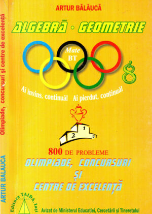 Algebra, geometrie - olimpiade, concursuri si centre de excelenta (Artur Balauca)
