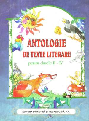 Antologie de texte literare pentru clasele II-IV (Ioan Irimia, Lorica Matei)