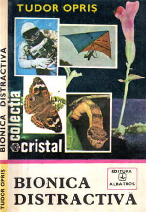 Bionica distractiva (Tudor Opris) colectia Cristal
