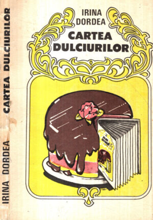 Cartea dulciurilor (Irina Dordea)