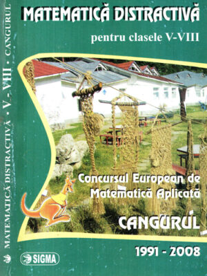 Matematica distractiva clase le V-VIII, Cangurul (Corina Florentina Cartoaje, Dana Nastase)