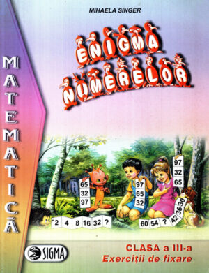 Enigma numerelor - clasa a III-a, exercitii de fixare (Mihaela Singer)