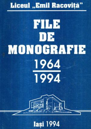 Liceul Emil Racovita - file de monografie - 1964-1994 (Liviu Burleac)
