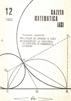 Gazeta matematica Iasi, revista nr. 12 / 1992 ( (Iurea Gheorghe, Curecheriu Petru)