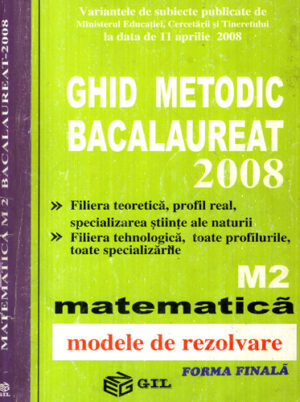 Ghid metodic bacalaureat 2008 - filiera teoretica, profil real, specializarea stiinte ale naturii (Colectiv de Autori)