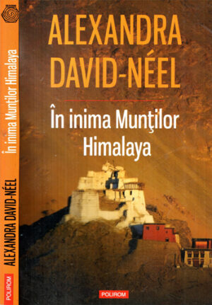 In inima Muntilor Himalaya (Alexandra David-Neel) colectia Hexagon