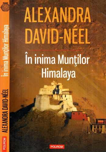 In inima Muntilor Himalaya (Alexandra David-Neel) colectia Hexagon In inima Muntilor Himalaya (Alexandra David-Neel) colectia Hexagon