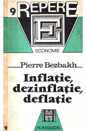 Inflatie, dezinflatie, deflatie (Pierre Bezbakh) colectia Repere nr. 9