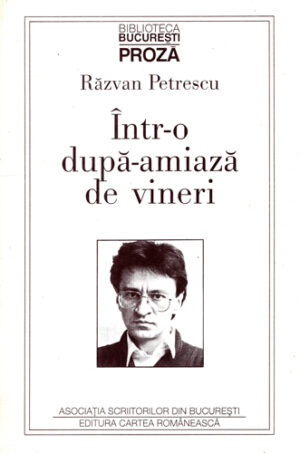 Intr-o dupa-amiaza de vineri (Razvan Petrescu) volum cu dedicatie si autograf din partea autorului pentru Nichita Danilov