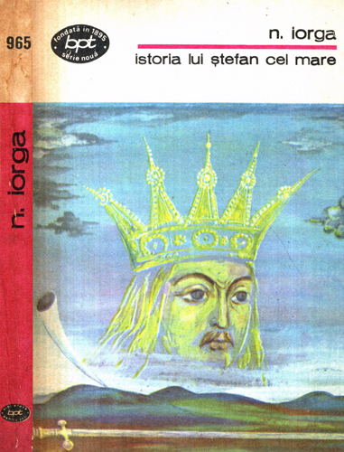 Istoria lui Stefan cel Mare (Nicolae Iorga) colectia BPT Istoria lui Stefan cel Mare (Nicolae Iorga) colectia BPT