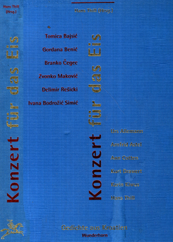Konzert fur das Eis - Gedichte aus Kroatien (Hans Thill) Konzert fur das Eis - Gedichte aus Kroatien (Hans Thill)