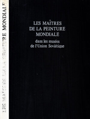 Les Maitres de la Peinture Mondiale - dans les musees de l' Union Sovietique (Elena Martchenko)
