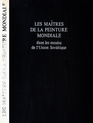 Les Maitres de la Peinture Mondiale - dans les musees de l' Union Sovietique (Elena Martchenko)