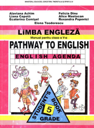 Pathway to English - English Agenda - manual clasa a V-a (Alaviana Achim, Liana Capota, Ecaterina Comisel)