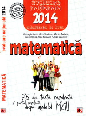 Matematica  - evaluare nationala 2014, admiterea in liceu (Gheorghe Iurea, Dorel Luchian, Marius Perianu)