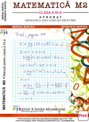Matematica M2  - manual pentru clasa a XI-a (Marius Burtea, Georgeta Burtea)