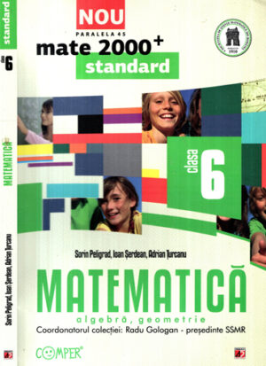 Matematica, algebra, geometrie, manual clasa a 6-a (Sorin Peligrad, Ioan Serdean, Adrian Turcanu) colectia Mate 2000+ standard