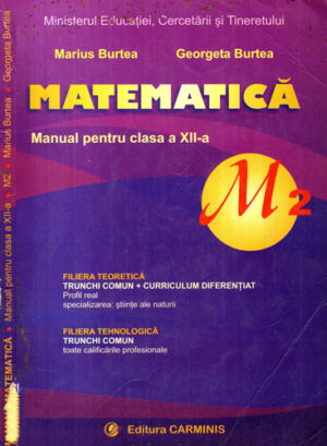 Matematica - manual pentru clasa a XII-a  M2 (Marius Burtea, Georgeta Burtea)