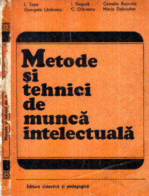 Metode si tehnici de munca intelectuala (L. Topa, Georgeta Lazarescu, I. Negura)