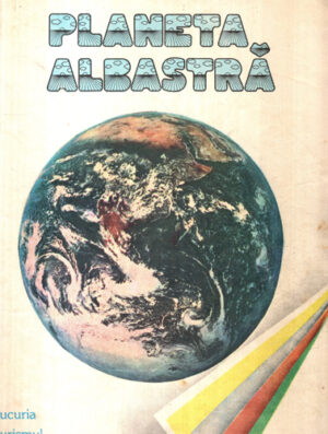 Planeta albastra 1985 - bucuria, turismul, tineretea marii (Toma Michinici)