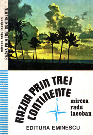 Razna prin trei continente (Mircea Radu Iacoban)