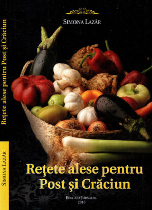 Retete alese pentru Post si Craciun (Simona Lazar) carte de bucate