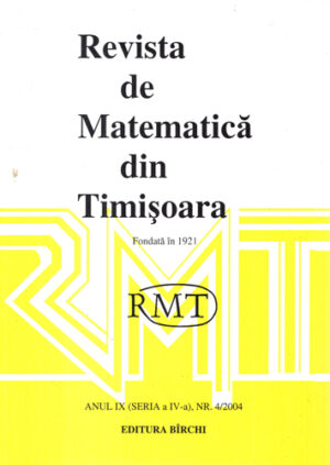 Revista de matematica din Timisoara  - fondata in anul 1921 (Dumitru Acu, Dorel Albu, Dorin Andrica)