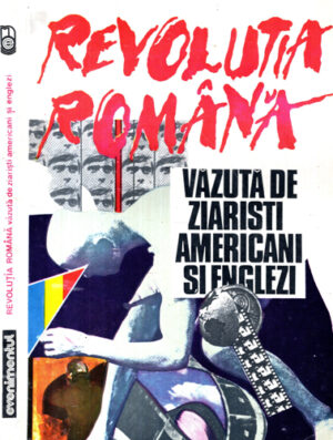Revolutia romana vazuta de ziaristi americani si englezi (Elena Tutungiu)