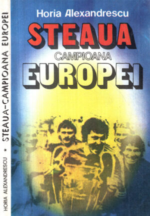 Steaua campioana Europei (Horia Alexandrescu)