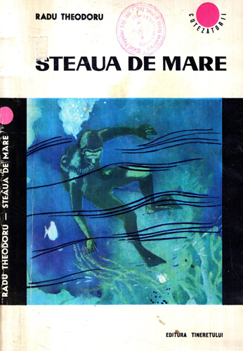 Steaua de mare (Radu Theodoru) colectia Cutezatorii, volum cartonat