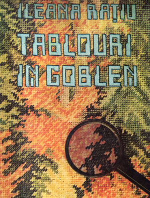 Tablouri in goblen (Ileana Ratiu) contine anexe
