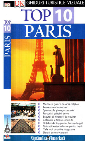 Paris- ghid turistic Top 10 (Mike Gerrard, Donna Dailey) colectia Ghiduri turistice vizuale